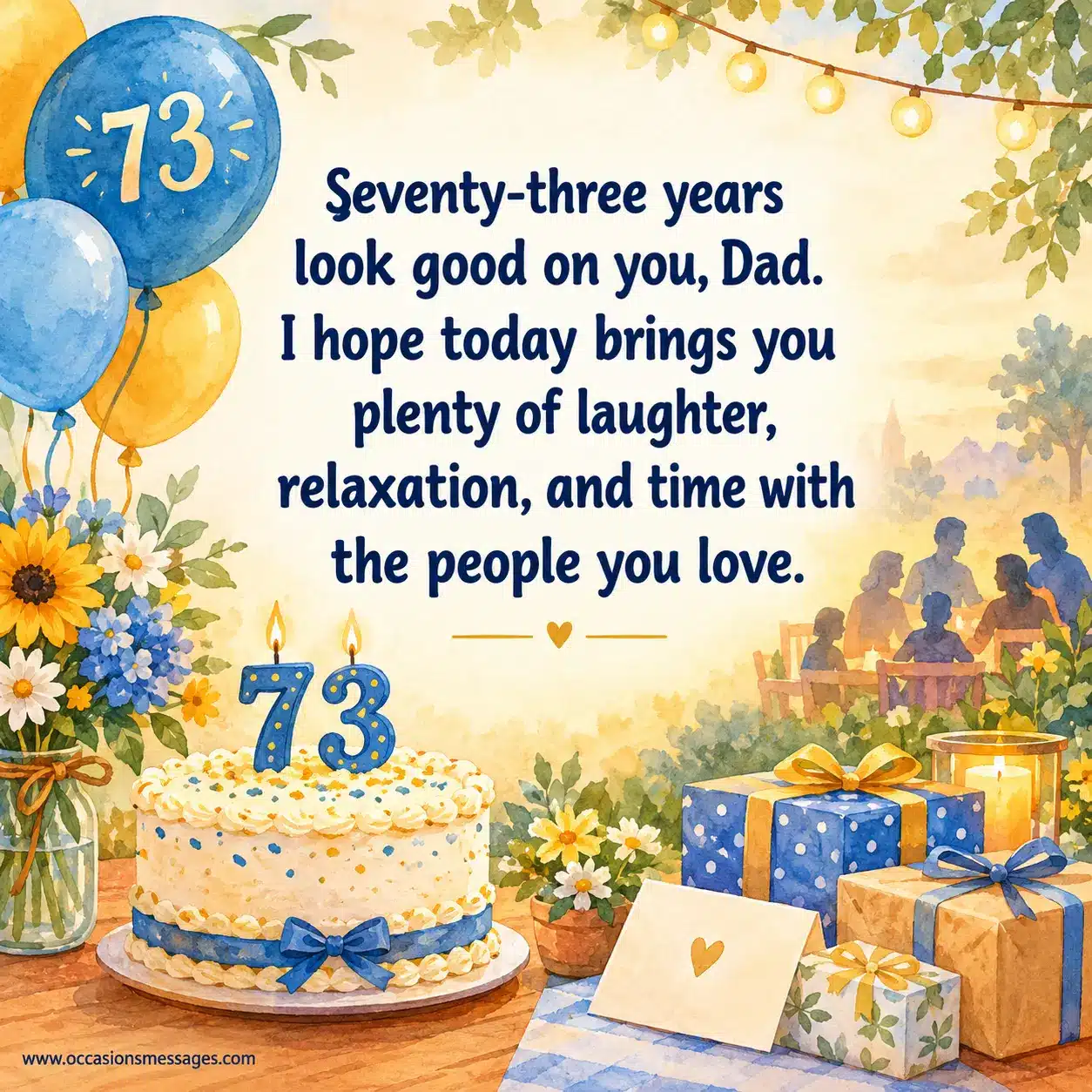 2. Soft watercolor 73rd birthday scene with cake, flowers, gifts, and cozy family decorations paired with a loving birthday message for Dad.